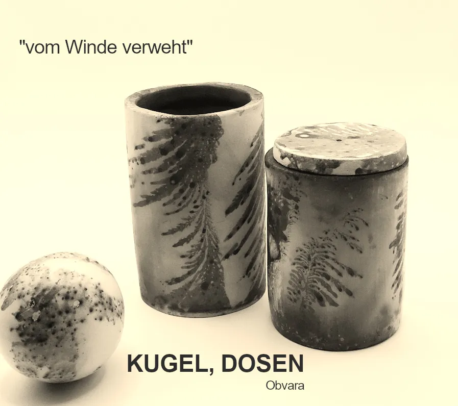 Kugel und Dosen; "vom Winde veweht"; Obvara