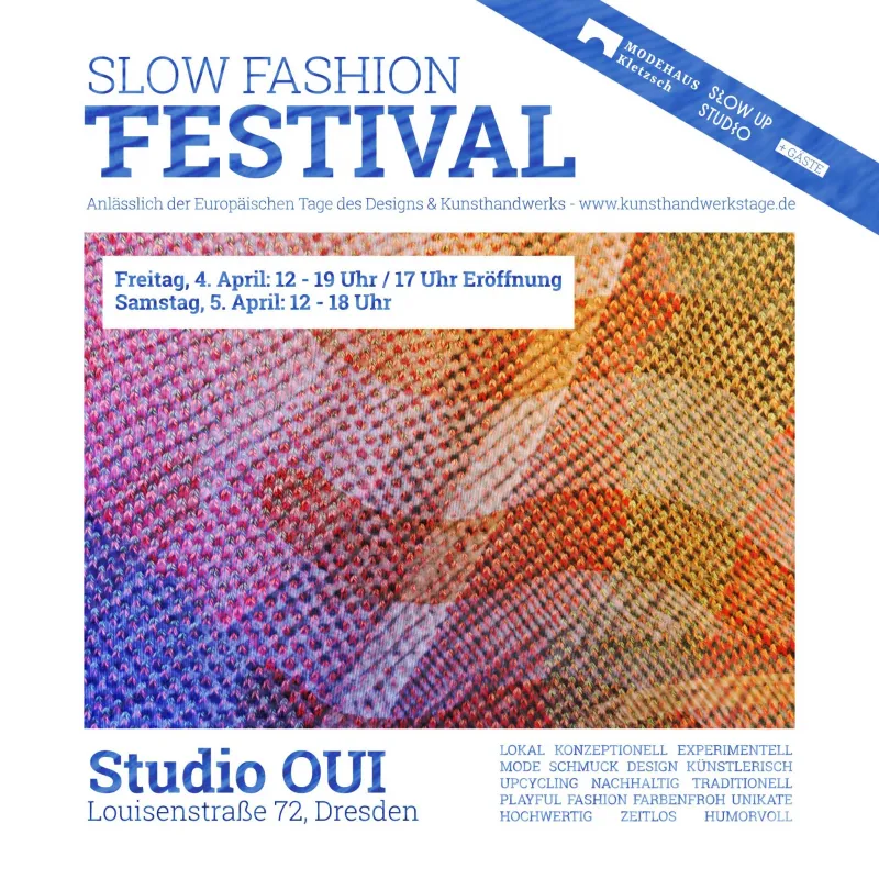 Flyerdesign: Konrad Behr Slow Fashion Festival 4/5. April, Studio OUI Louisenstraße 72 inDresden